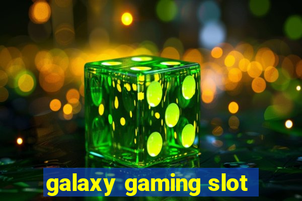 galaxy gaming slot