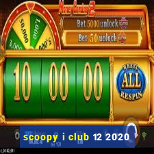 scoopy i club 12 2020