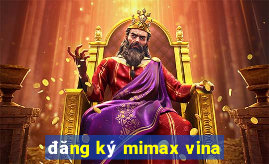 đăng ký mimax vina