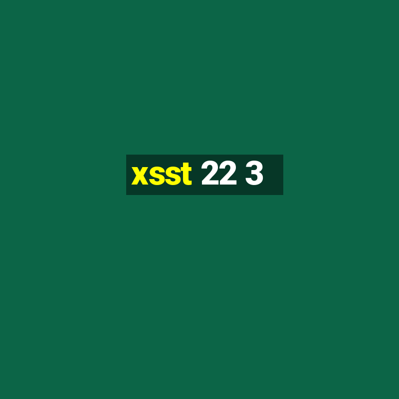 xsst 22 3