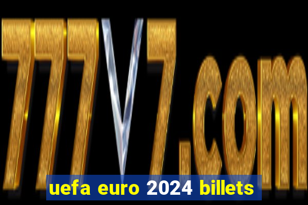 uefa euro 2024 billets