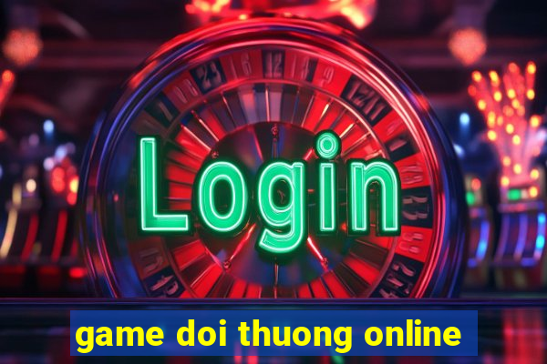 game doi thuong online