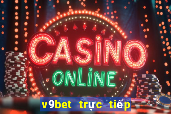 v9bet trực tiếp bóng đá