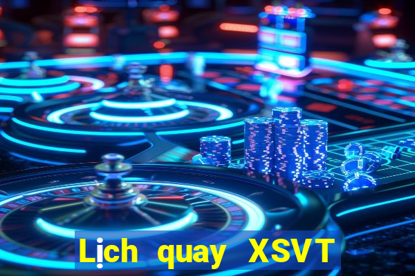 Lịch quay XSVT ngày 4