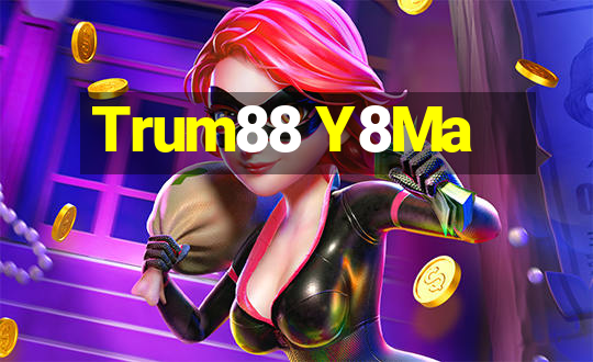 Trum88 Y8Ma