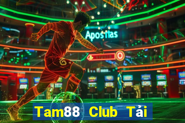 Tam88 Club Tải Game Bài Đổi Thưởng