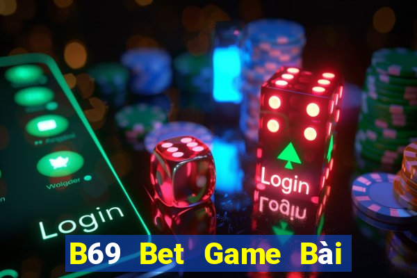 B69 Bet Game Bài Ông Trùm Poker