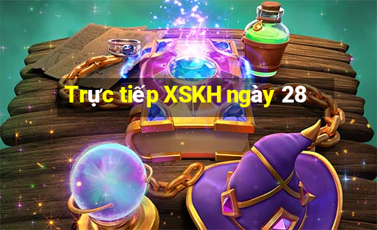 Trực tiếp XSKH ngày 28