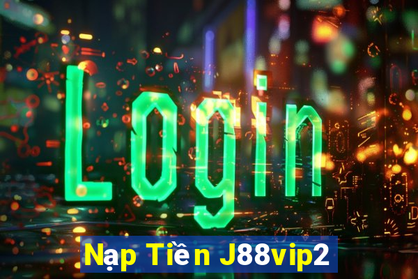 Nạp Tiền J88vip2