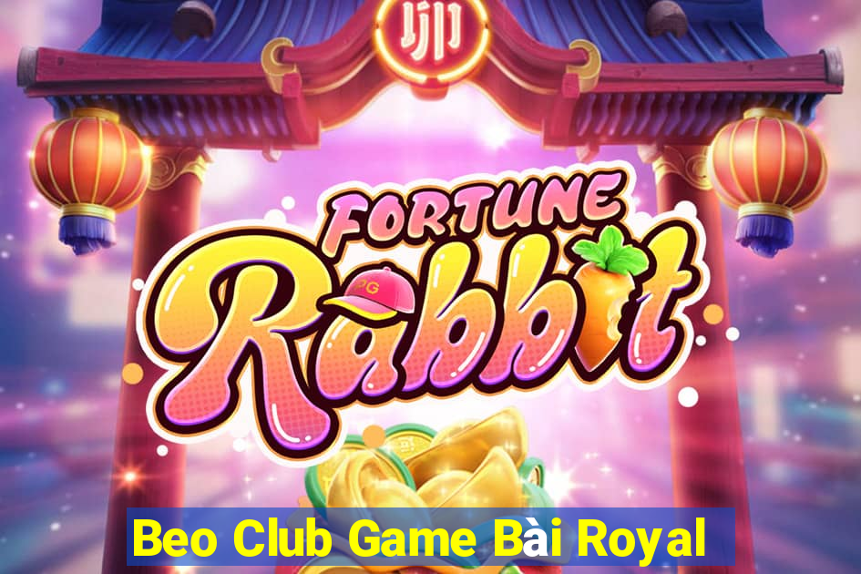 Beo Club Game Bài Royal