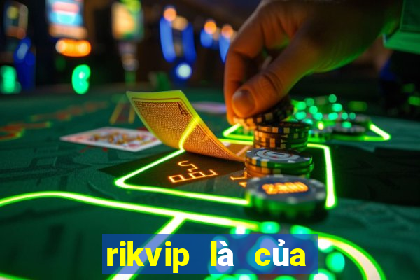 rikvip là của nước nào