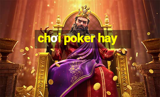 chơi poker hay