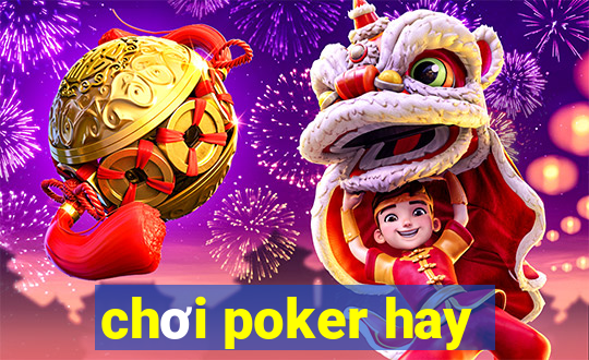 chơi poker hay