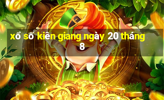 xổ số kiên giang ngày 20 tháng 8