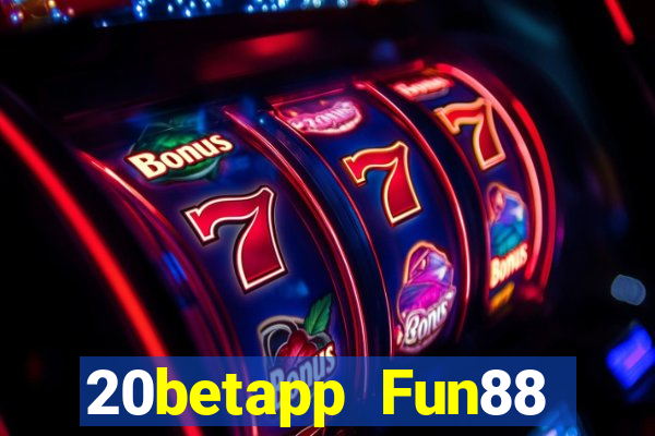 20betapp Fun88 của Caiwa