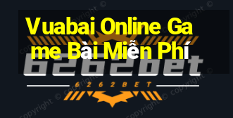 Vuabai Online Game Bài Miễn Phí