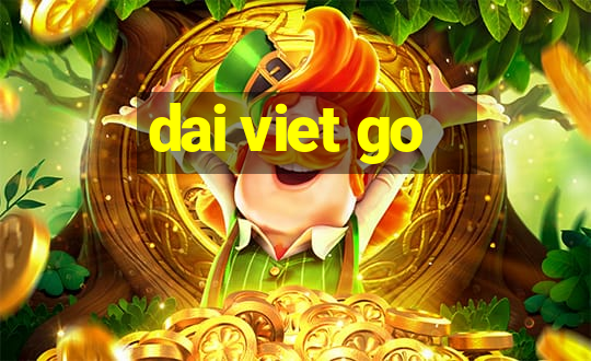 dai viet go