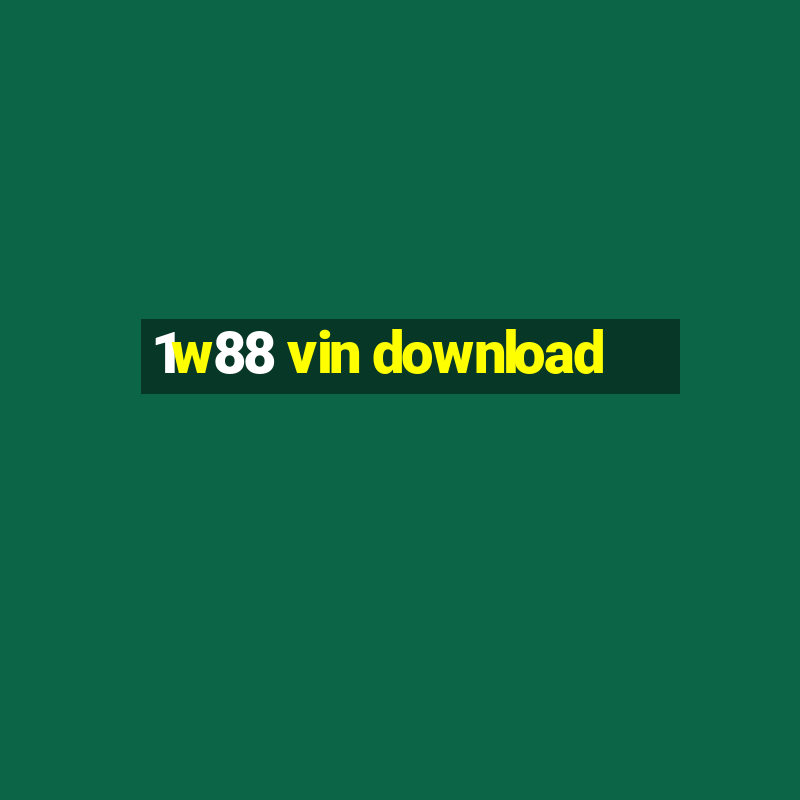 1w88 vin download