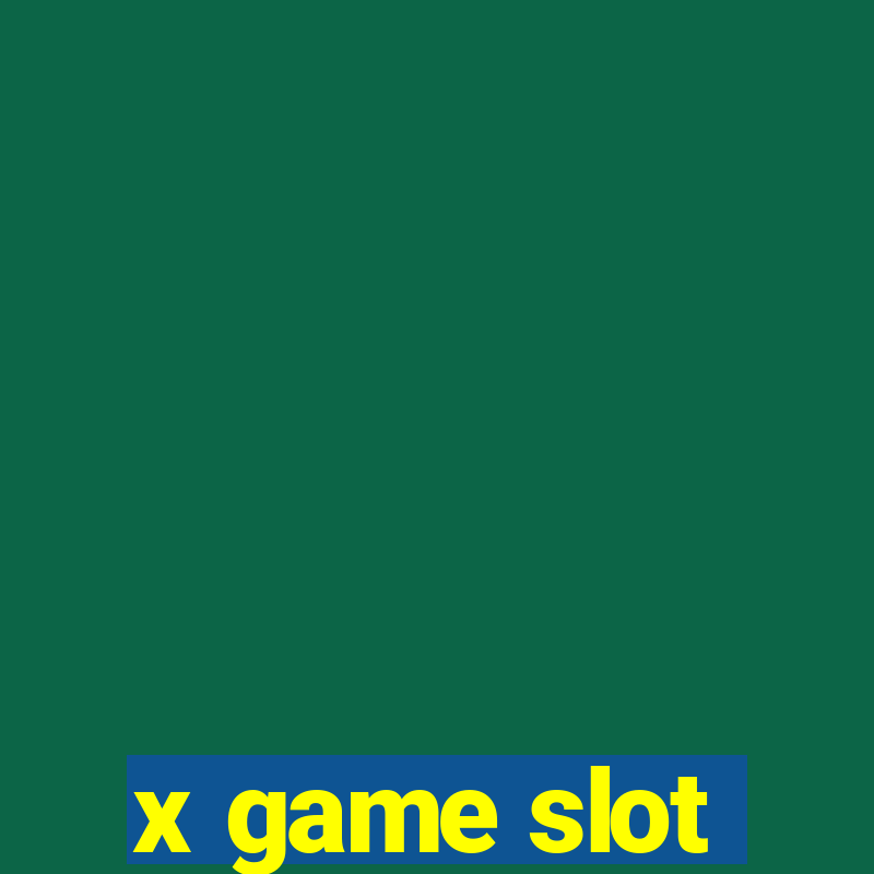 x game slot