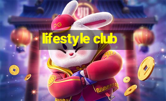 lifestyle club