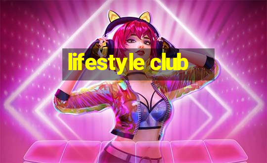 lifestyle club