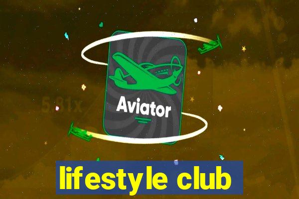 lifestyle club