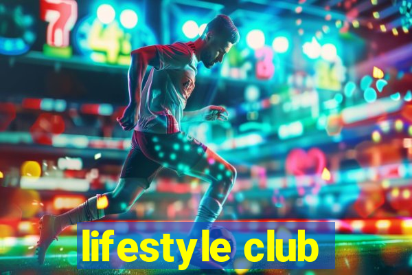 lifestyle club