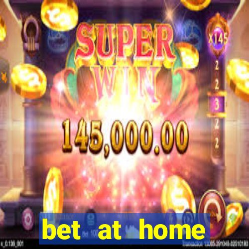 bet at home alternative link