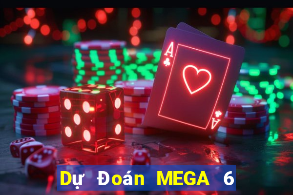 Dự Đoán MEGA 6 45 ngày 17