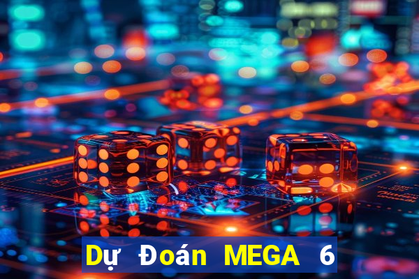 Dự Đoán MEGA 6 45 ngày 17