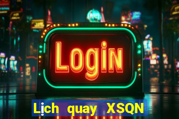 Lịch quay XSQN ngày 21