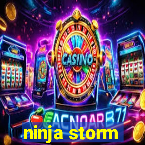 ninja storm