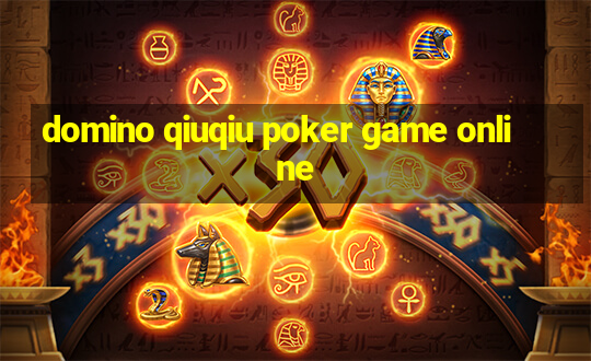 domino qiuqiu poker game online