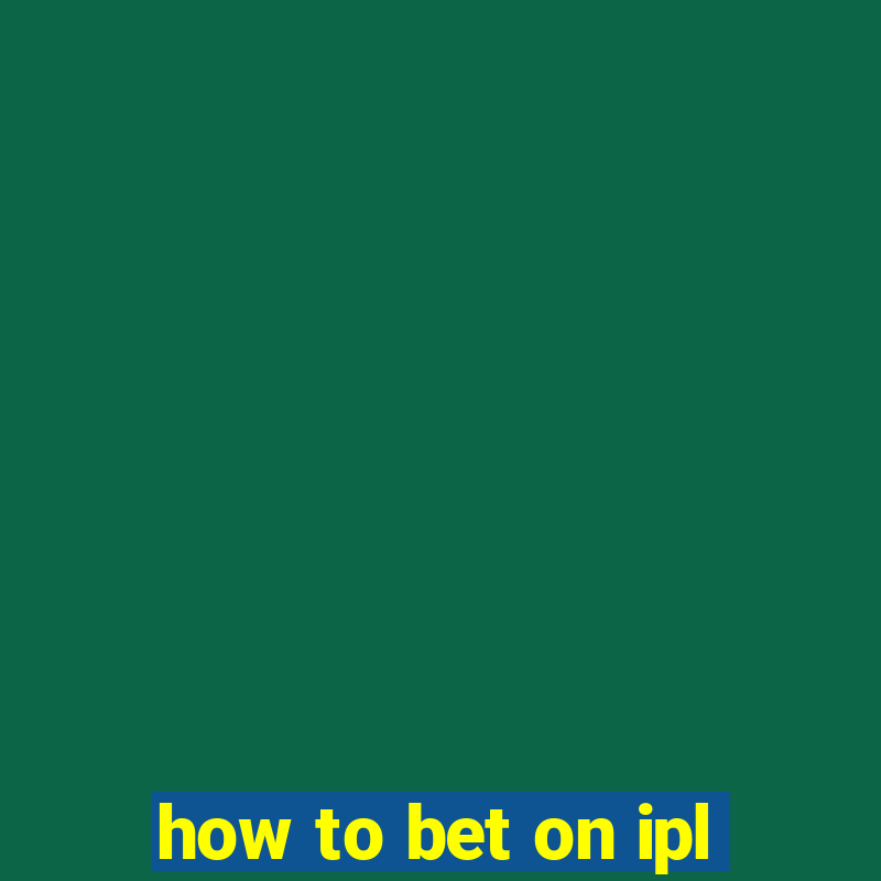 how to bet on ipl