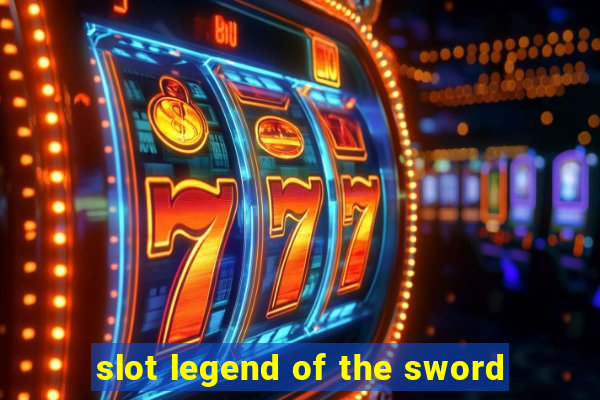 slot legend of the sword