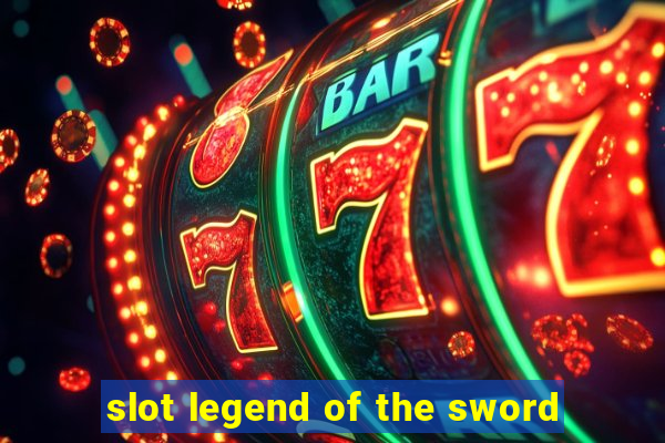 slot legend of the sword