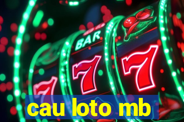 cau loto mb