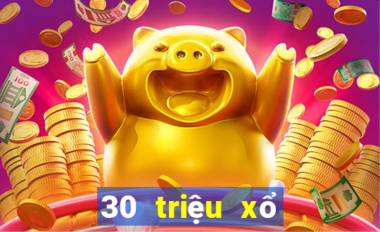 30 triệu xổ số tải về