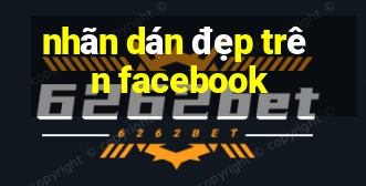 nhãn dán đẹp trên facebook