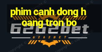 phim canh dong hoang tron bo