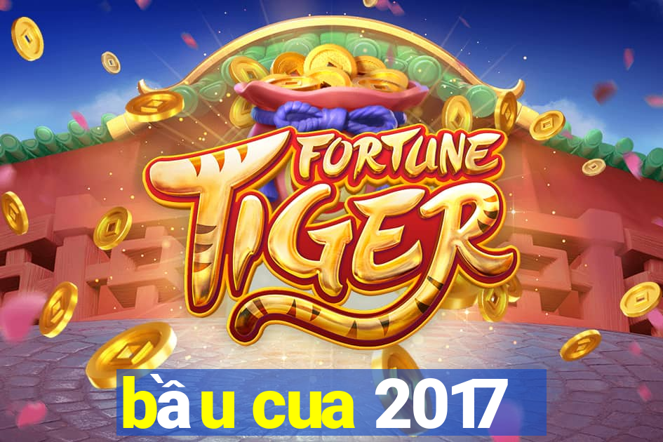 bầu cua 2017