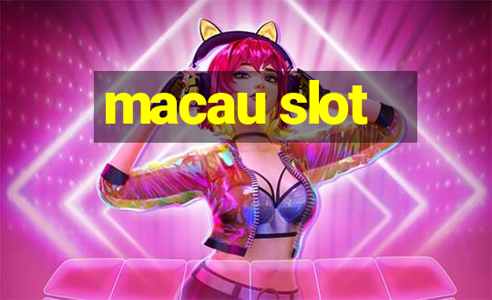 macau slot