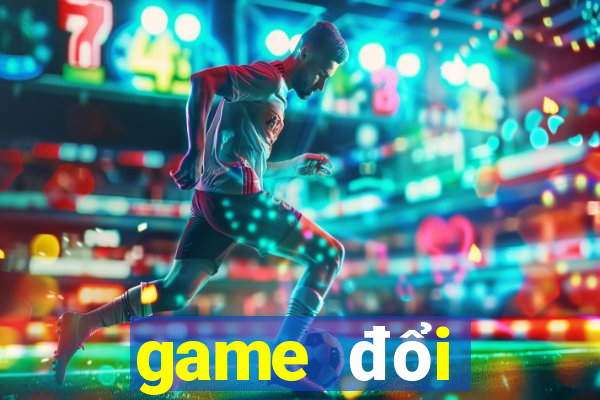 game đổi thưởng cho code