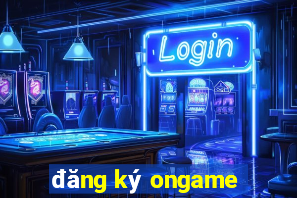 đăng ký ongame