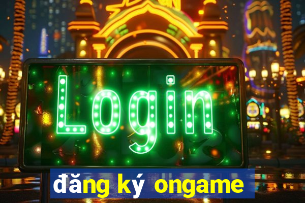 đăng ký ongame