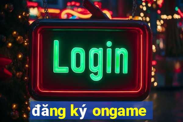 đăng ký ongame