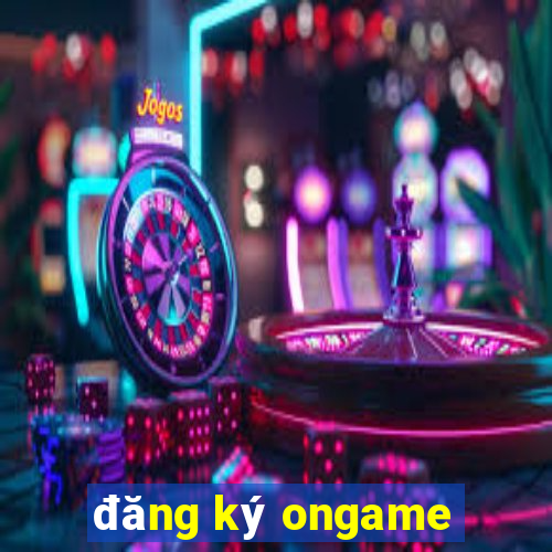 đăng ký ongame