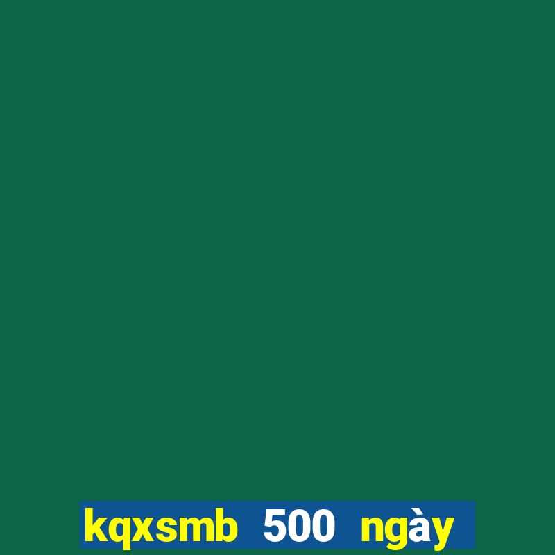 kqxsmb 500 ngày gần nhất