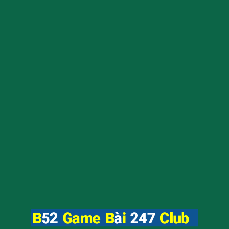 B52 Game Bài 247 Club