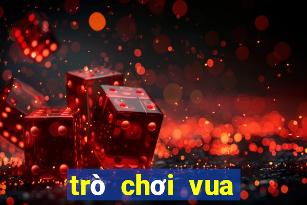 trò chơi vua tiếng việt